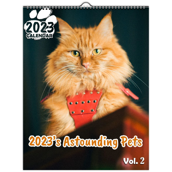 2023's Astounding Pets Volume Two: 2023 Wall Calendar