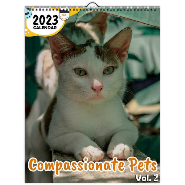 Compassionate Pets Volume Two: 2023 Wall Calendar