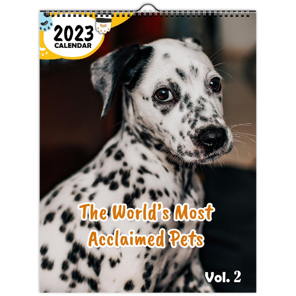 The World's Most Acclaimed Pets Volume Two: 2023 Wall Calendar