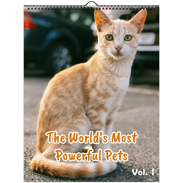 The World's Most Powerful Pets Volume Four: 2023 Wall Calendar