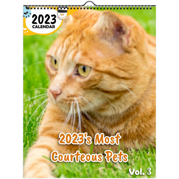 2023's Most Courteous Pets Volume Three: 2023 Wall Calendar