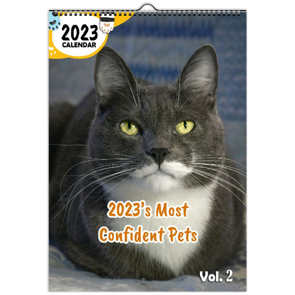 2023's Most Confident Pets Volume Two: 2023 Wall Calendar