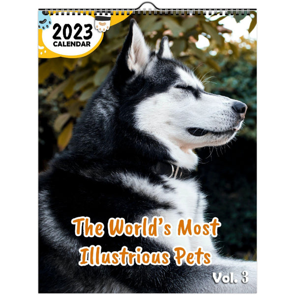 The World's Most Illustrious Pets Volume Three: 2023 Wall Calendar