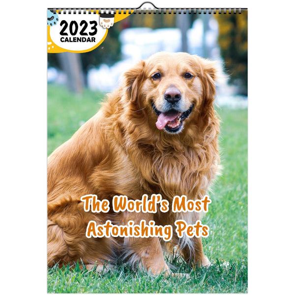 The World's Most Astonishing Pets: 2023 Wall Calendar