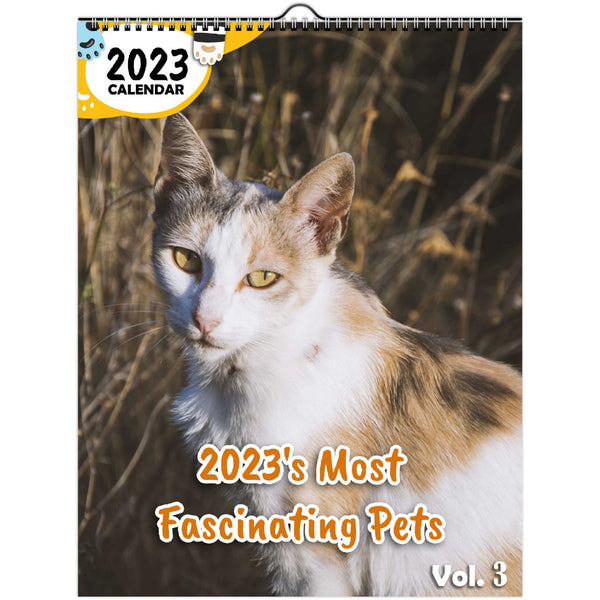 2023's Most Fascinating Pets Volume Three: 2023 Wall Calendar
