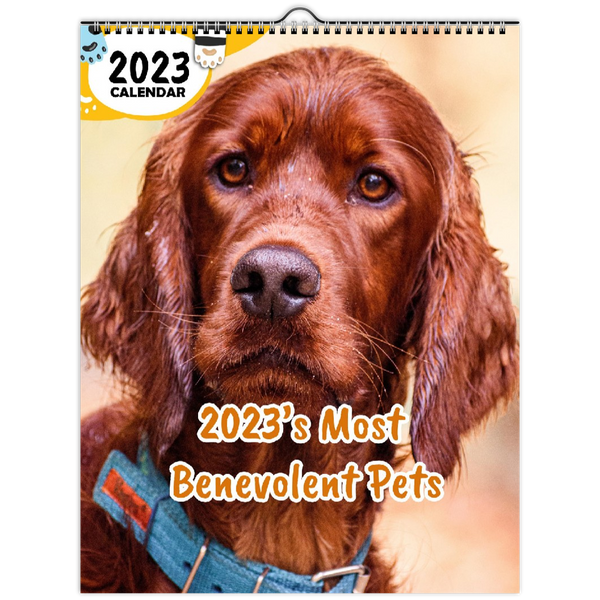 2023's Most Benevolent Pets: 2023 Wall Calendar