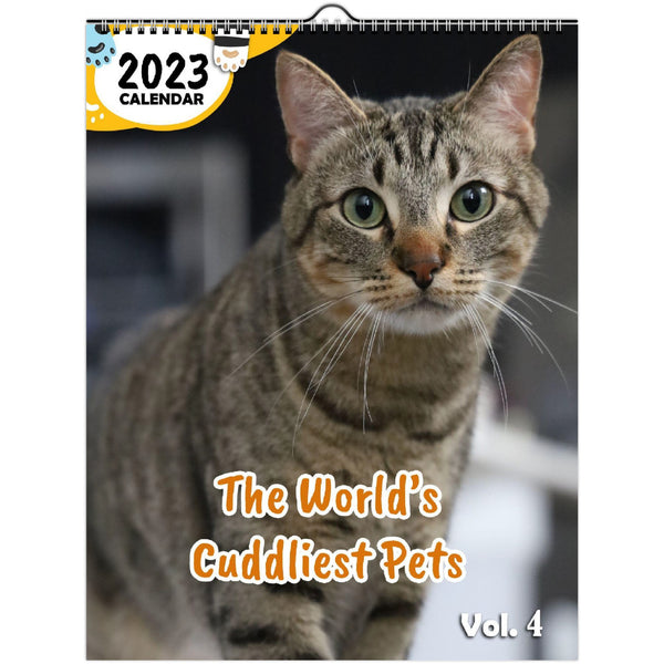 The World's Cuddliest Pets Volume Four: 2023 Wall Calendar