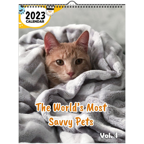 The World's Most Savvy Pets Volume Four: 2023 Wall Calendar