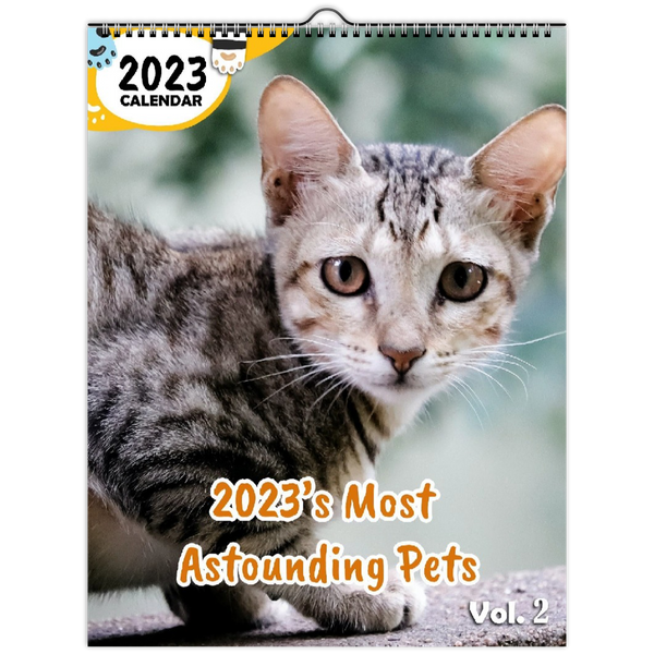 2023's Most Astounding Pets Volume Two: 2023 Wall Calendar