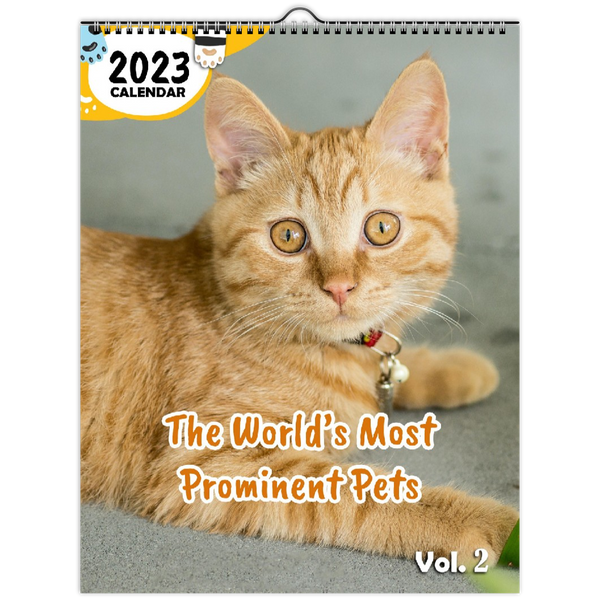 The World's Most Prominent Pets Volume Two: 2023 Wall Calendar