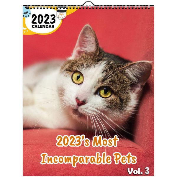 2023's Most Incomparable Pets Volume Three: 2023 Wall Calendar