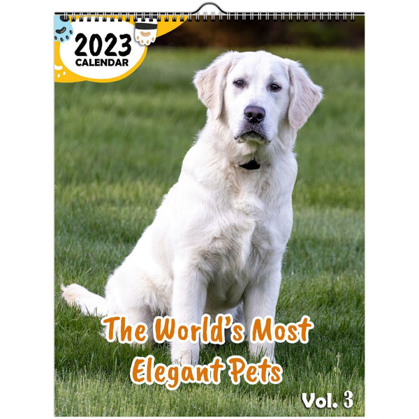 The World's Most Elegant Pets Volume Three: 2023 Wall Calendar