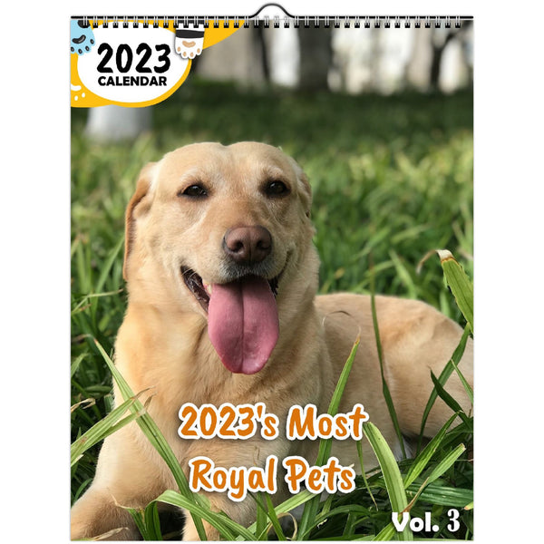 2023's Most Royal Pets Volume Three: 2023 Wall Calendar