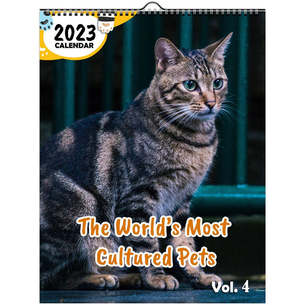 The World's Most Cultured Pets Volume Four: 2023 Wall Calendar