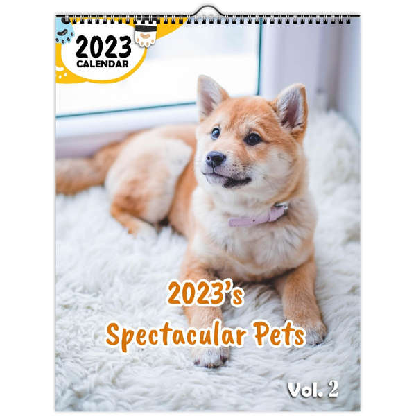 2023's Spectacular Pets Volume Two: 2023 Wall Calendar