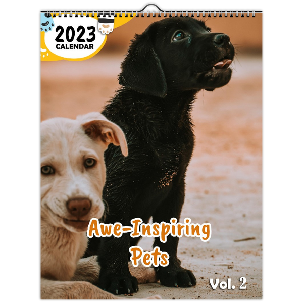 Awe-Inspiring Pets Volume Two: 2023 Wall Calendar