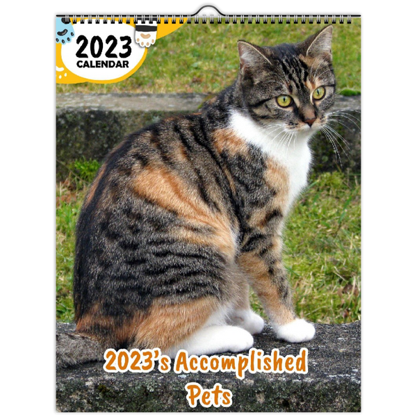 2023's Accomplished Pets: 2023 Wall Calendar