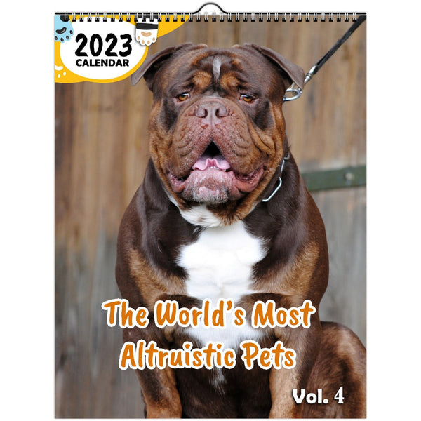 The World's Most Altruistic Pets Volume Four: 2023 Wall Calendar