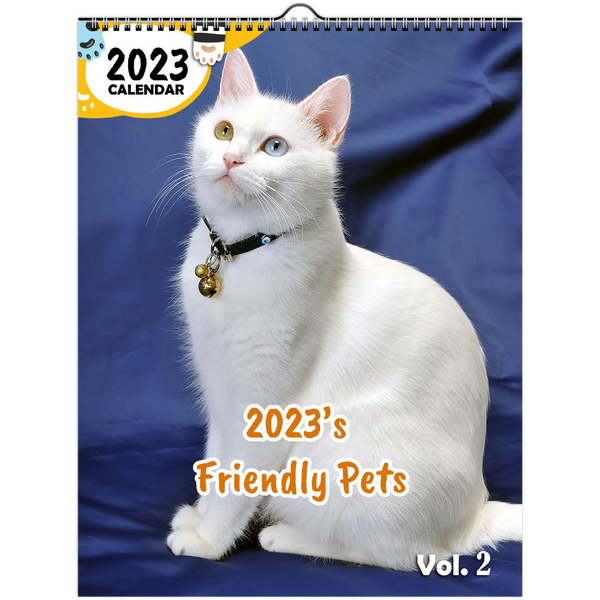 2023's Friendly Pets Volume Two: 2023 Wall Calendar