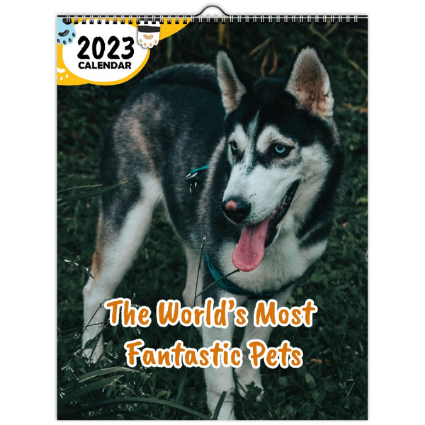 The World's Most Fantastic Pets: 2023 Wall Calendar