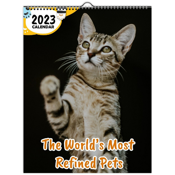 The World's Most Refined Pets: 2023 Wall Calendar