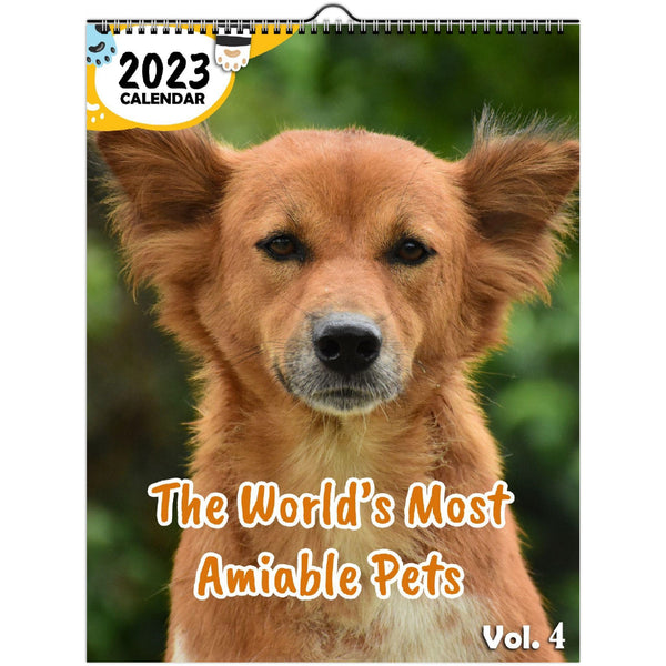 The World's Most Amiable Pets Volume Four: 2023 Wall Calendar