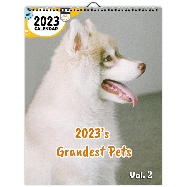2023's Grandest Pets Volume Two: 2023 Wall Calendar