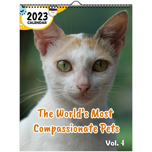 The World's Most Compassionate Pets Volume Four: 2023 Wall Calendar
