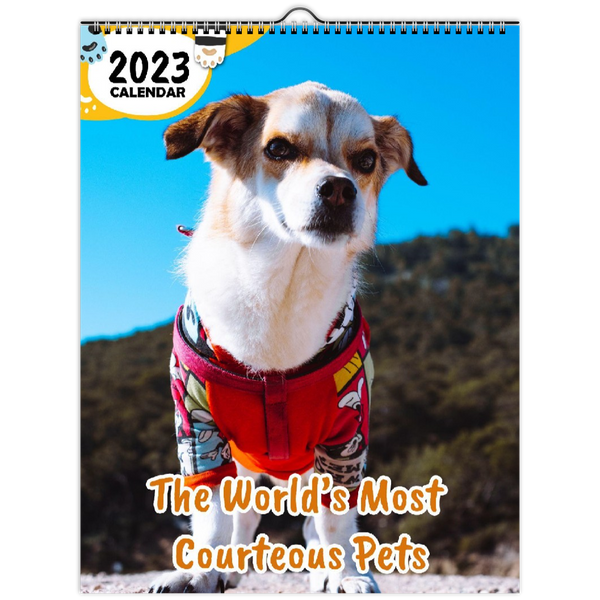 The World's Most Courteous Pets: 2023 Wall Calendar