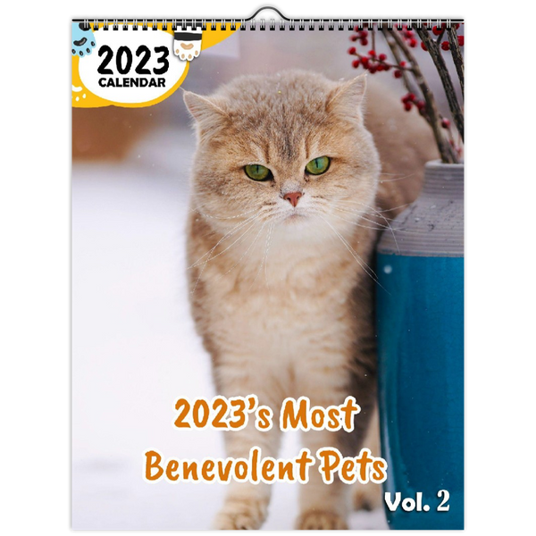 2023's Most Benevolent Pets Volume Two: 2023 Wall Calendar