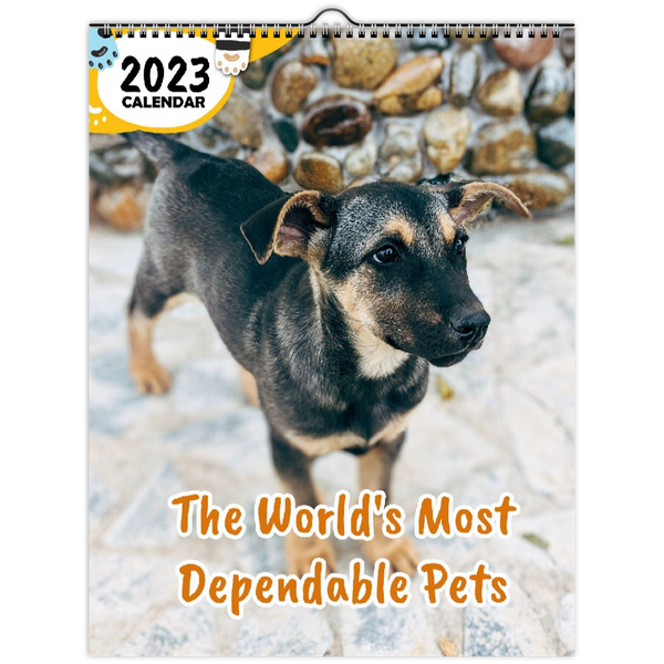 The World's Most Dependable Pets: 2023 Wall Calendar