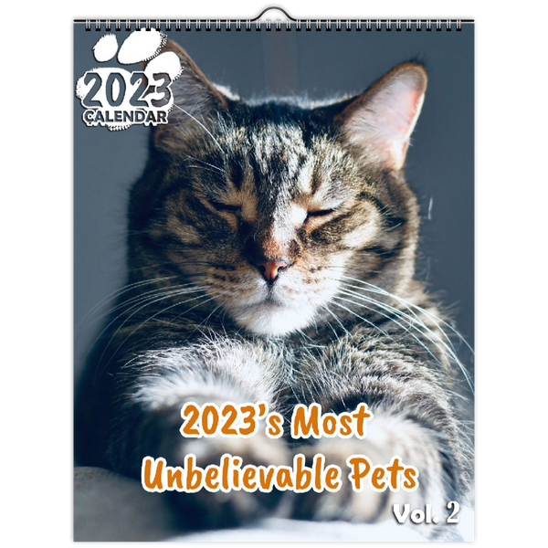 2023's Most Unbelievable Pets Volume Two: 2023 Wall Calendar