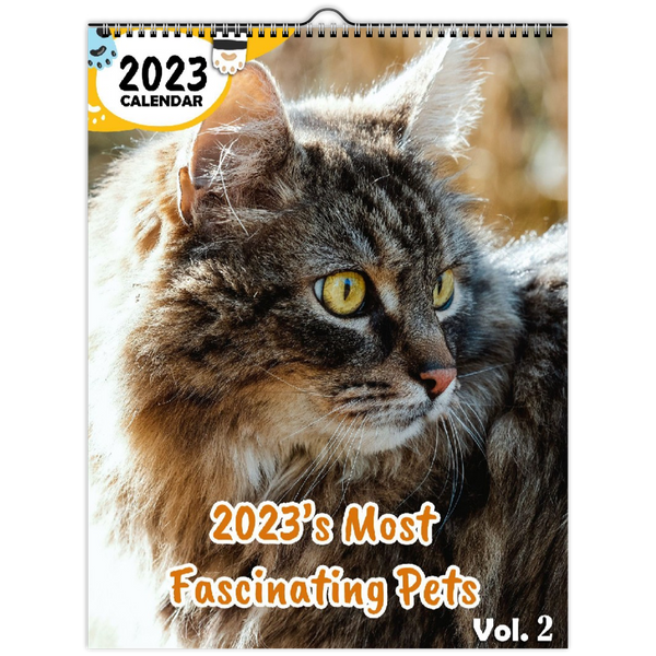 2023's Most Fascinating Pets Volume Two: 2023 Wall Calendar
