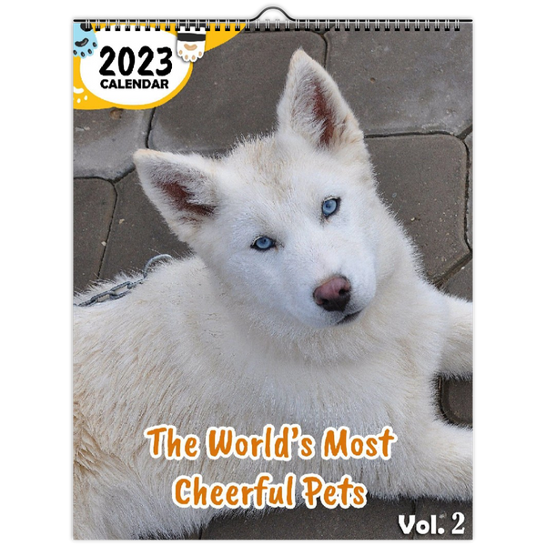 The World's Most Cheerful Pets Volume Two: 2023 Wall Calendar