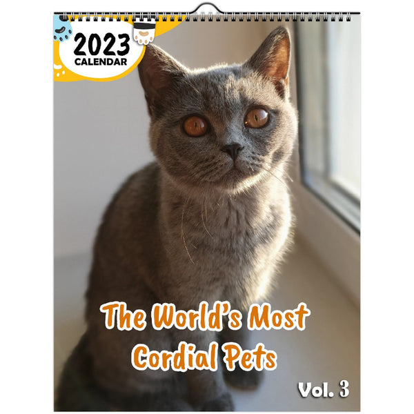 The World's Most Cordial Pets Volume Three: 2023 Wall Calendar