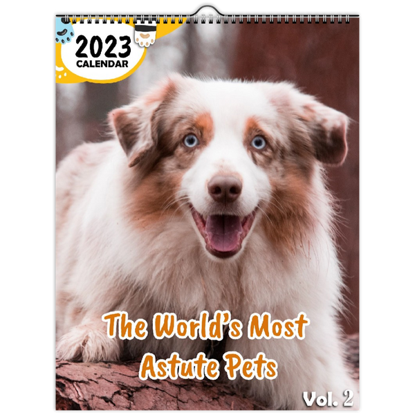 The World's Most Astute Pets Volume Two: 2023 Wall Calendar