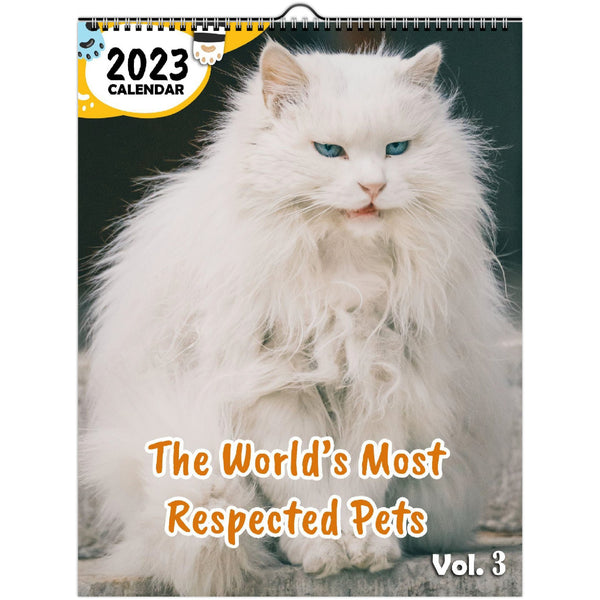 The World's Most Respected Pets Volume Three: 2023 Wall Calendar