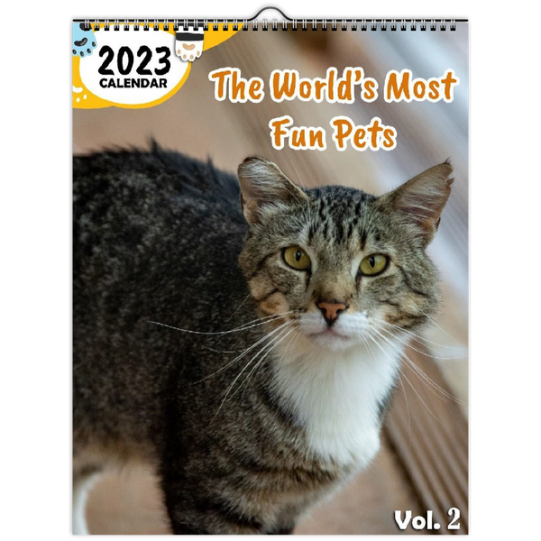 The World's Most Fun Pets Volume Two: 2023 Wall Calendar