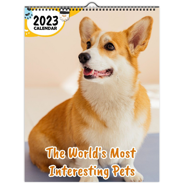 The World's Most Interesting Pets: 2023 Wall Calendar