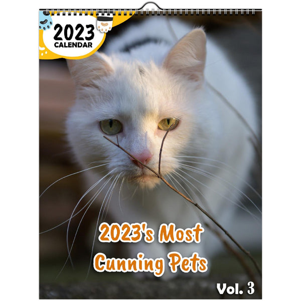 2023's Most Cunning Pets Volume Three: 2023 Wall Calendar