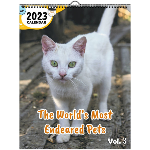 The World's Most Endeared Pets Volume Three: 2023 Wall Calendar