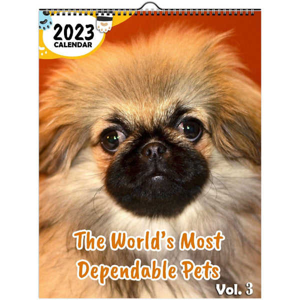 The World's Most Dependable Pets Volume Three: 2023 Wall Calendar