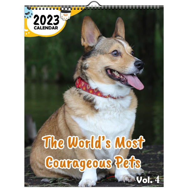 The World's Most Courageous Pets Volume Four: 2023 Wall Calendar