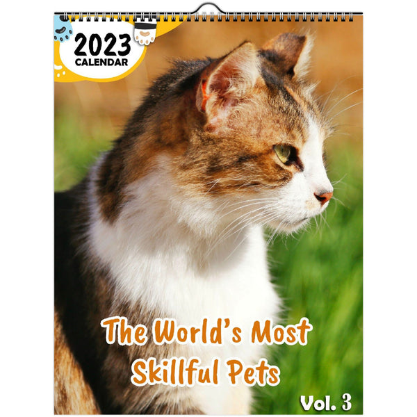 The World's Most Skillful Pets Volume Three: 2023 Wall Calendar