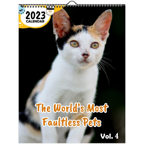 The World's Most Faultless Pets Volume Four: 2023 Wall Calendar