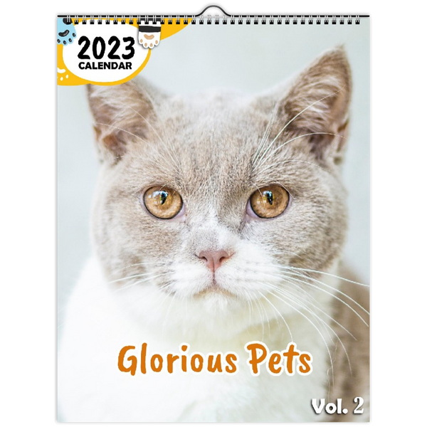 Glorious Pets Volume Two: 2023 Wall Calendar