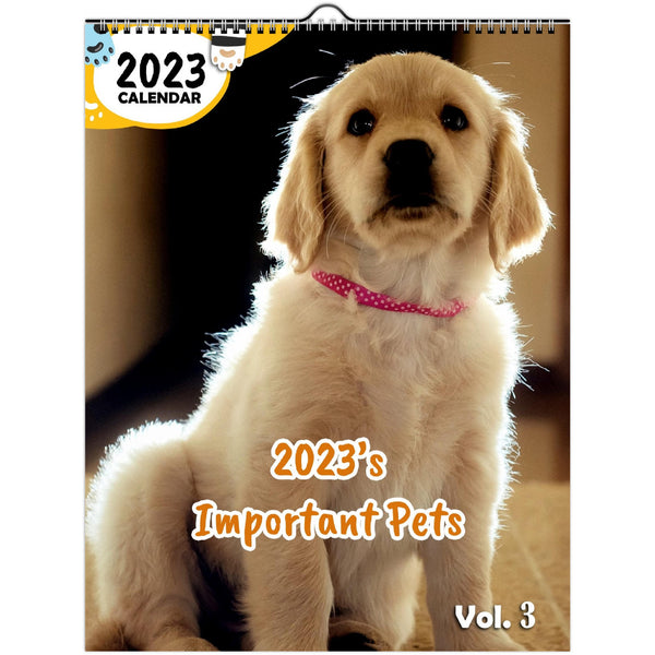2023's Important Pets Volume Three: 2023 Wall Calendar