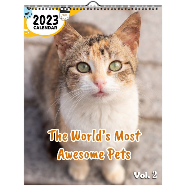 The World's Most Awesome Pets Volume Two: 2023 Wall Calendar